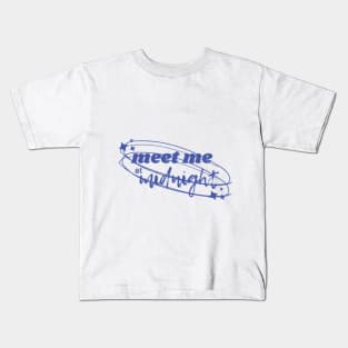 Meet me at midnight Kids T-Shirt